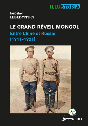 Le grand réveil mongol : Entre Chine et Russie (1911-1921)