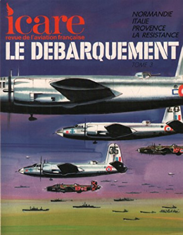 Revue icare n° 111 / le debarquement tome 3: normandie-italie-provence -la resistance