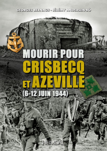 Mourir pour Crisbecq - 6-12 JUIN 1944