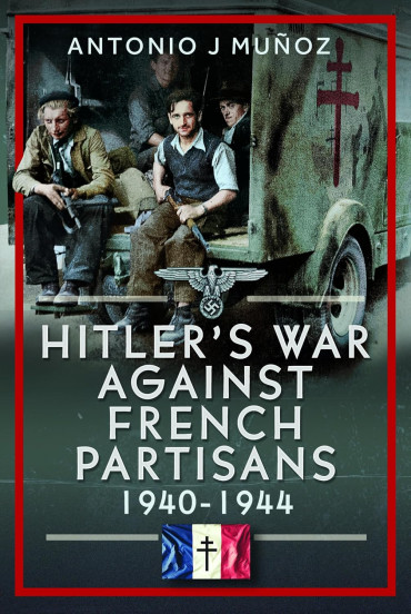 Hitler's War Against the French Resistance: 1940-1944