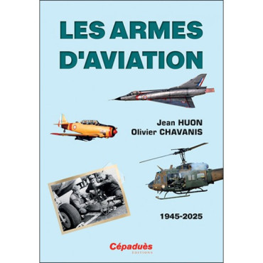 LES ARMES D’AVIATION (1945-2025)