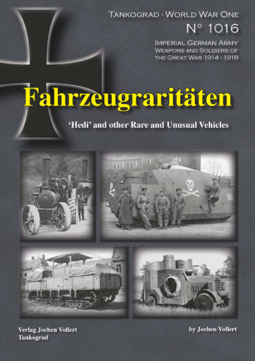 Fahrzeugraritäten 'Hedi' and other Rare and Unusual Vehicles - TANKOGRAD WORLD WAR ONE N°1004