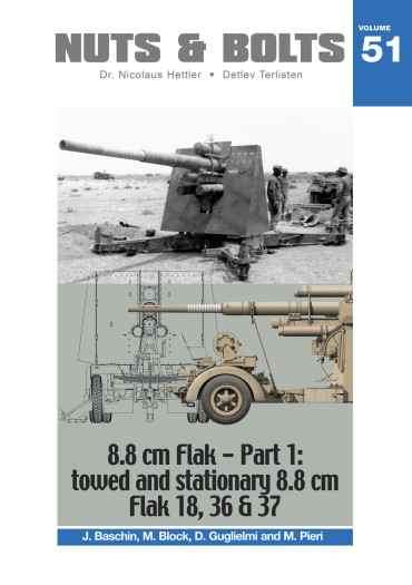 NUTS & BOLTS VOLUME 51 : 8.8 cm Flak - Part 1: towed and stationary 8.8 cm Flak 18, 36 & 37