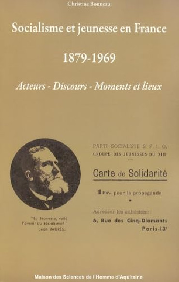 Socialisme et jeunesse en France 1879-1969 : Acteurs, discours, moments et lieux