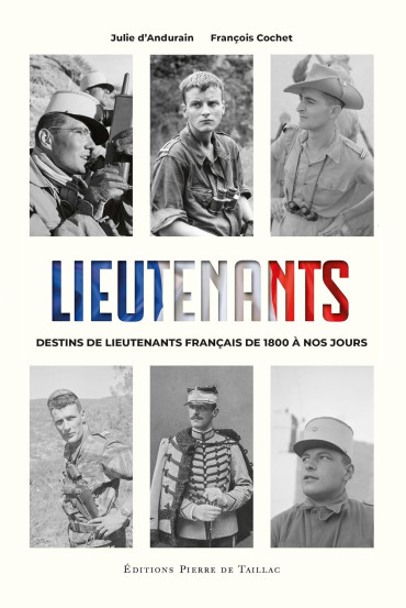 Lieutenants: Destins de lieutenants français de 1800 à nos jours